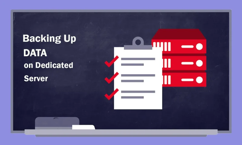 Why Backing Up Data on Your Dedicated Server Is Important and How to Do It?